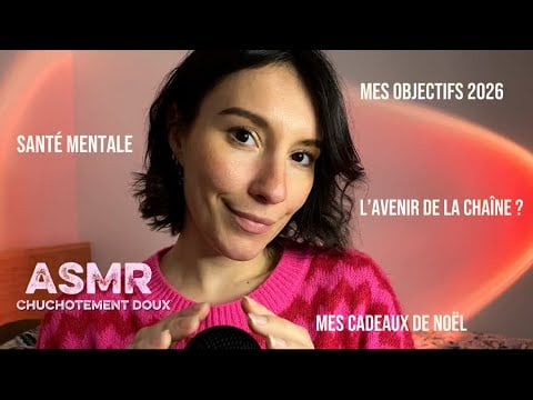 ASMR FR 💛 Chuchotement doux pour bien démarrer l’année : objectifs, mindset, la chaîne ?