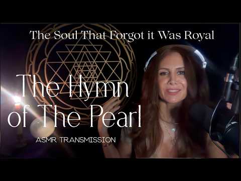 THE HYMN OF THE PEARL ✨The Soul That Forgot It Was Royal Mystic Calm