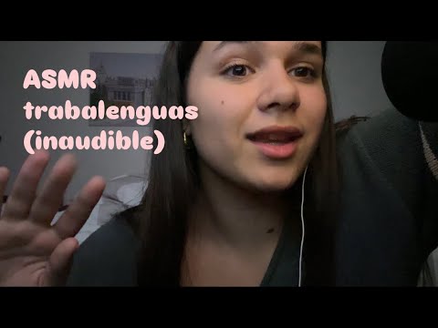 asmr diciendo trabalenguas (inaudible y susurros) 
