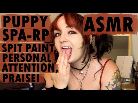 Puppy Spa ASMR RP Spit Paint, Personal Attention, Foaming Bubbles