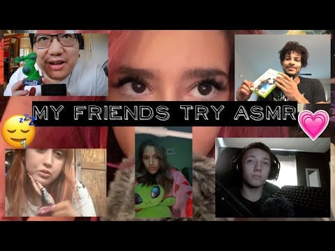 My Friends Try ASMR for the First Time