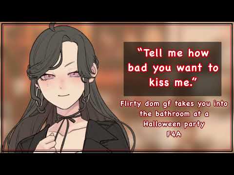 Flirty dom gf takes you into a bathroom at Halloween party[f4a][flustered listener][lots of kisses]