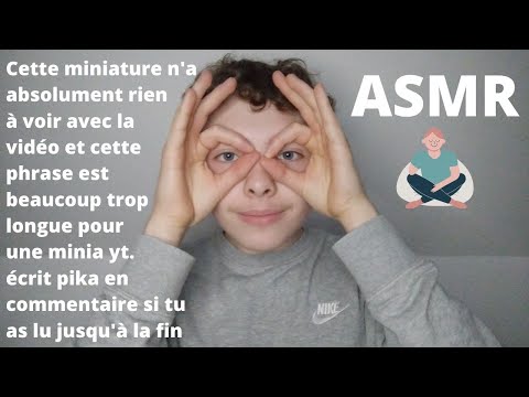ASMR FR : j'essaye de parler lentement (c'est difficile)