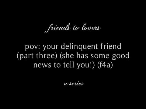pov: your delinquent friend (part three) (she comes over for dinner) (f4a) // rhea.
