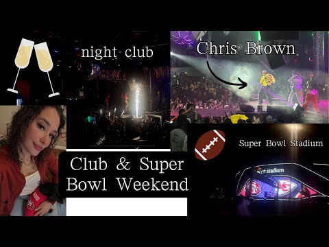 Super Bowl Weekend/Clubbing Seeing Chris Brown!🏈🥂🍾