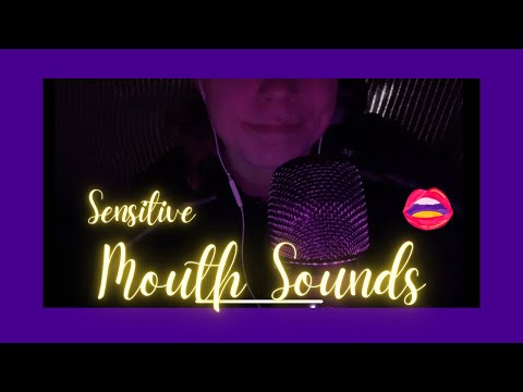 ASMR - HIGHLY SENSITIVE MOUTH SOUNDS 👄 (EAR MELTING 🤤)