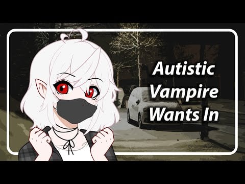 Autistic Vampire Just Wants to Talk (No Really) [F4A] [TF4A]
