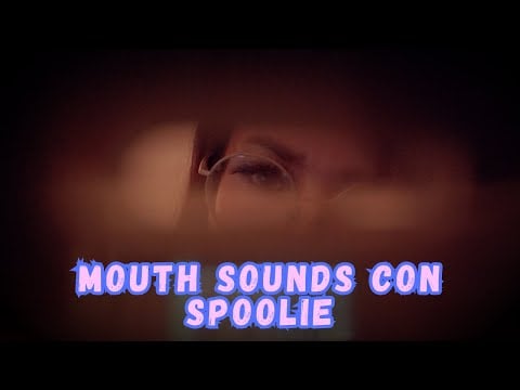 LOS MEJORES SONIDOS DE BOCA CON SPOOLIE | ASMR en español