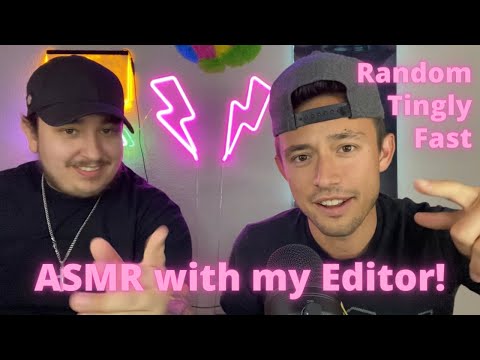 ASMR with my Editor! | Random, Fast, Tingly, and FUNNY