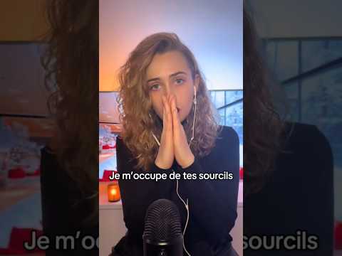 Je m’occupe de tes sourcils #asmrfrançais #asmrroleplay #asmrvisuals #soinsdelapeau