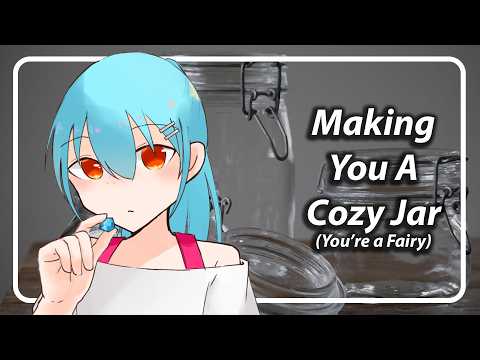 Making a Cozy Jar For You [F4A] [TF4A]