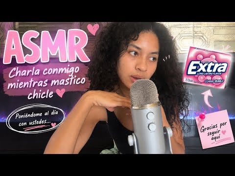 ASMR| Charlemos mientras mastico chicle 💛✨