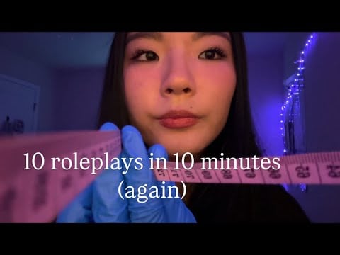 asmr- 10 roleplays in 10 minutes