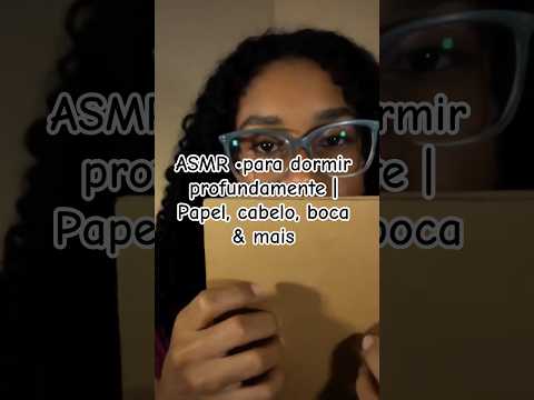 ASMR •para dormir profundamente | Papel, cabelo, boca & mais #asmr #asmrcaseiro
