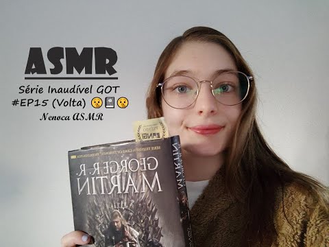 ASMR | Série em Inaudível GOT #EP15 (Volta) 🤫📓