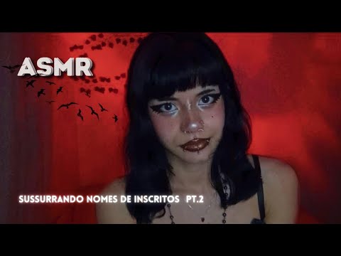 ASMR SUSSURRANDO NOMES DE INSCRITOS (PT.2)