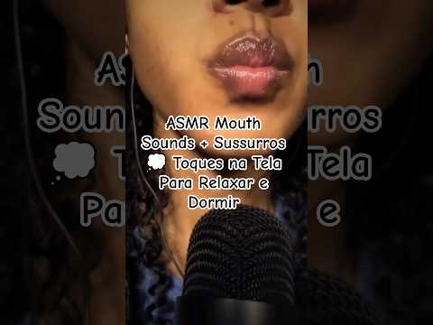 ASMR Mouth Sounds + Sussurros 💭 Toques na Tela Para Relaxar e Dormir #asmr