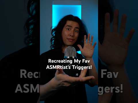 Recreating My Fav ASMRtist’s Triggers! #asmr