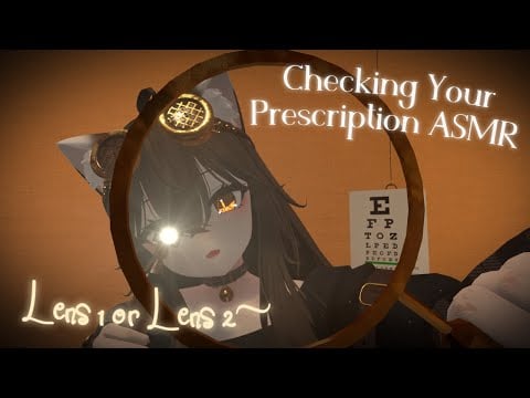 Lens 1 or Lens 2? Let me check your prescription | VRChat 3Dio ASMR