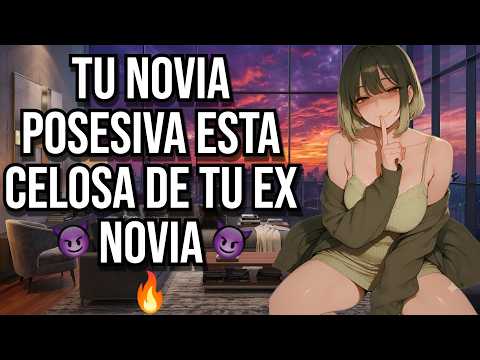 Novia posesiva esta celosa de tu ex novia I ASMR y Roleplay I