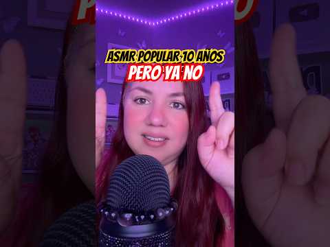 ASMR popular hace 10 años pero ya no! #asmr