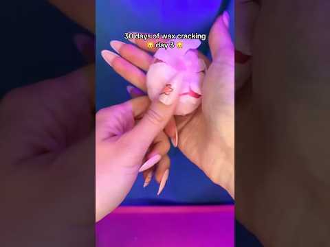 30 days of wax cracking asmr - day 3