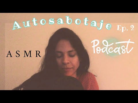 AUTOSABOTAJE? Alimentación emocional Ep. 2 °Pensando en voz alta - ASMR PODCAST PSICOLOGICO