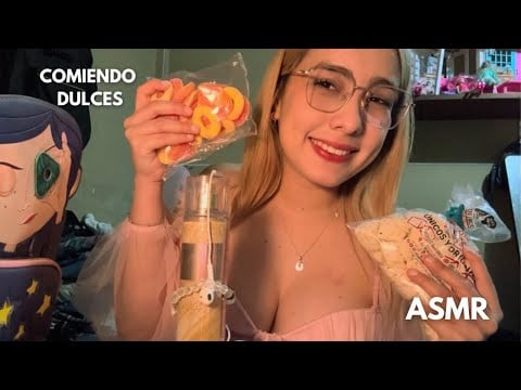 Asmr - Comiendo dulces 