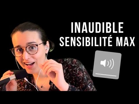 ASMR | Inaudible sensibilité au maximum 🔊