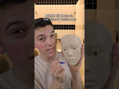 ASMR $5 Botox in the School Bathroom