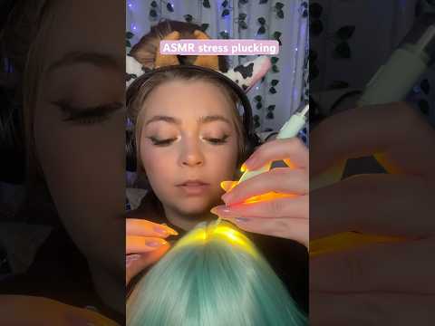 ASMR Stress plucking #asmr
