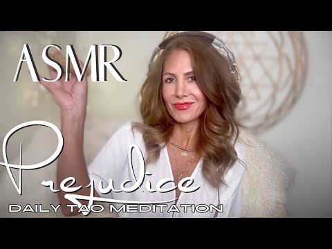 ASMR ☯️Tao Daily Meditation: DAY 225 ✨ PREJUDICE