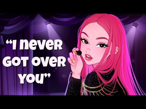 Popstar Ex-Girlfriend Never Stopped Loving You (Exes to Lovers) (All Her Songs Are About You) (Cute)