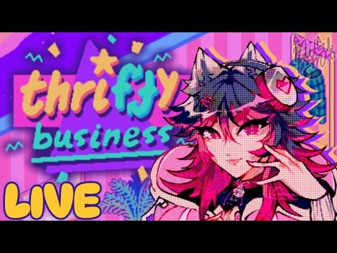 who up thrifting they business [LIVESTREAM] [Chill Chatting] [Thrifty Business Gameplay]