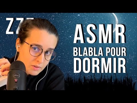 ASMR FR I BLABLA POUR DORMIR 😴
