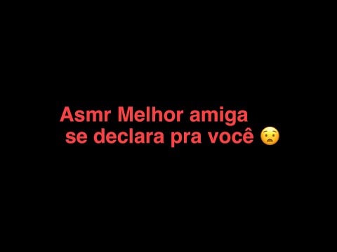ASMR Sua melhor amiga se declara pra você 😧| Tela escura | Asmr Roleplay 