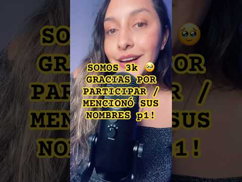 Mencionó sus nombres ♥️ #asmr #susurros #asmrcommunity #tapping #3k