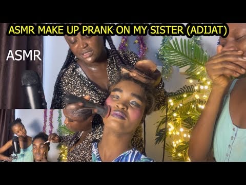ASMR✨MAKE UP PRANK ON MY SIS (ADIJAT) SHE THOUGHT IT WILL COME OUT NICE 🤣 2024 VIDEO, RELAXING SOUND