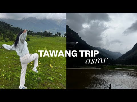 Tawang vacation trip ~ asmr of 🪵🌴🌱🍃🍂🌎✨
