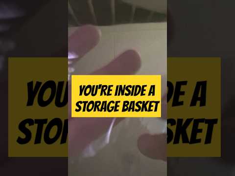 ASMR You're inside a storage basket #asmr #feelthetingle #extratingles #relax