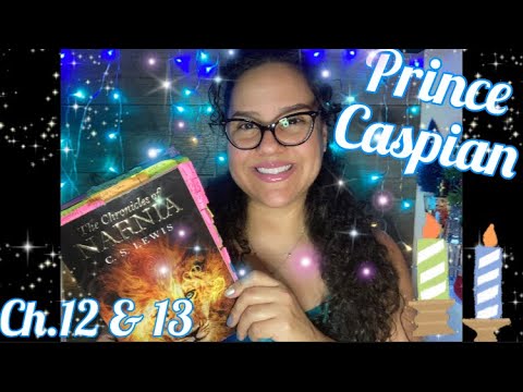 ASMR Reading 📖 Of “Prince Caspian” Ch.12 & 13 With Omy