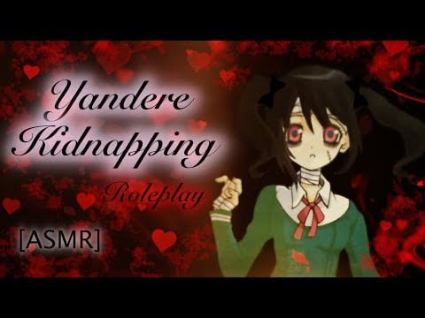 [ASMR] Yandere Kidnapping Roleplay (Remastered)
