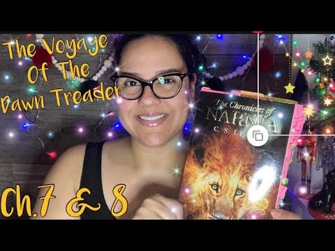 ASMR Reading Of “The Voyage Of The Dawn Treader” Ch.7 & 8 With Omy