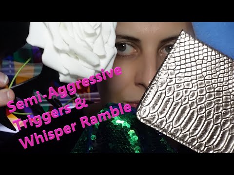 ASMR Semi Aggressive Trigger Assortment & Whispered Ramble With Scratching Sounds & On Mic Triggers