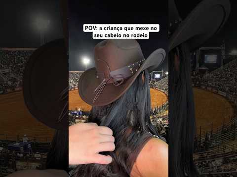 POV: a criança que mexe no seu cabelo no rodeio #asmr #humor #shorts