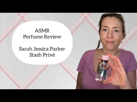 ASMR Perfume Review - Sarah Jessica Parker Stash Privé - Glass Tapping and Whispers