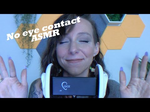 No eye contact ASMR