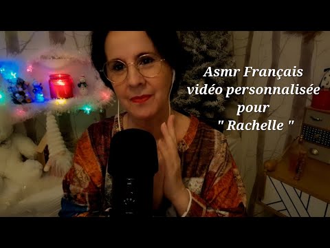 #Asmr Français, Vidéo personnalisée pour " Rachelle " proche du micro en chuchoté