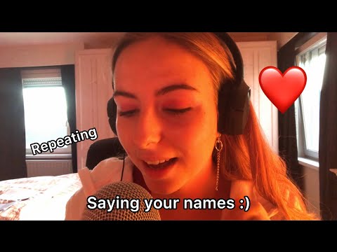 ASMR| Saying your beautiful names!