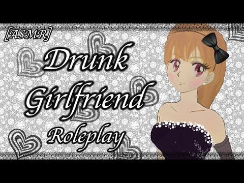 [ASMR] Drunk girlfriend